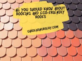 All You Should Know About Roofing and Eco-Friendly Roofs