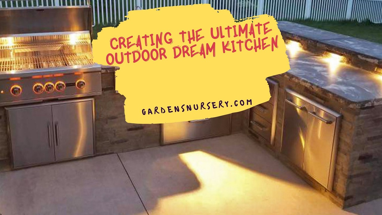 Creating The Ultimate Outdoor Dream Kitchen