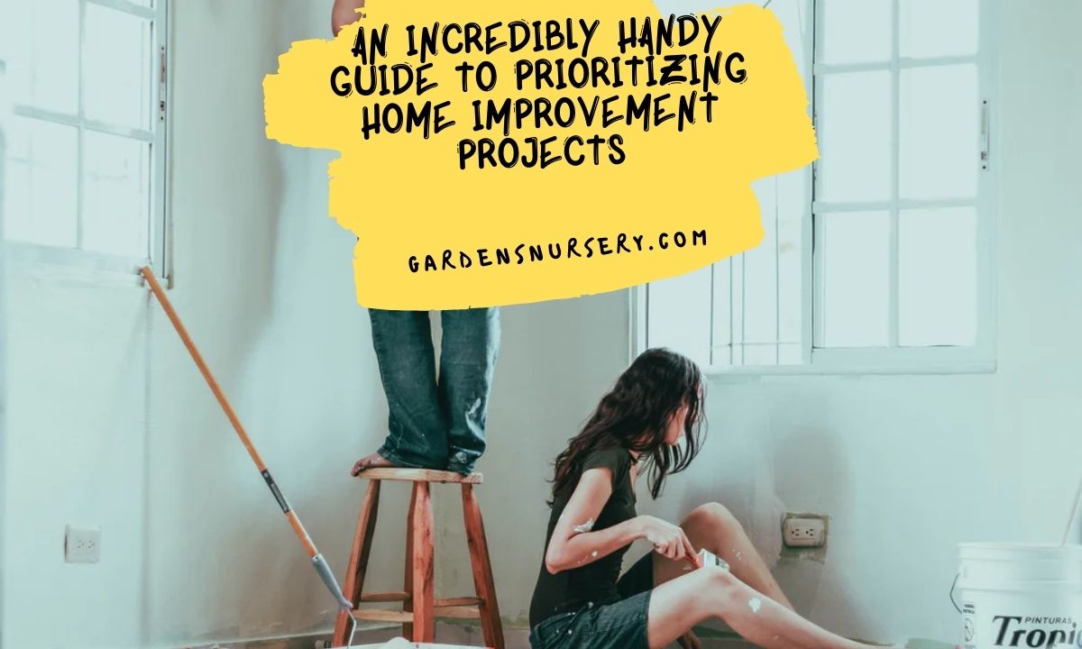 An Incredibly Handy Guide To Prioritizing Home Improvement Projects
