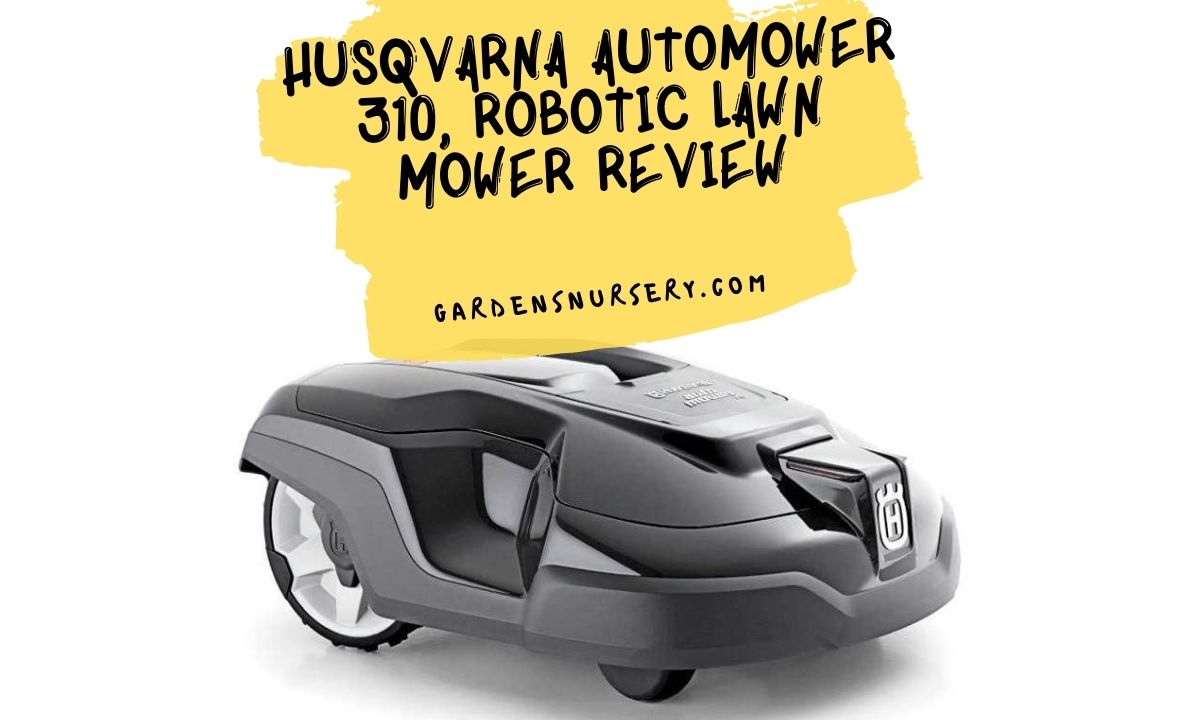 Husqvarna AUTOMOWER 310, Robotic Lawn Mower Review