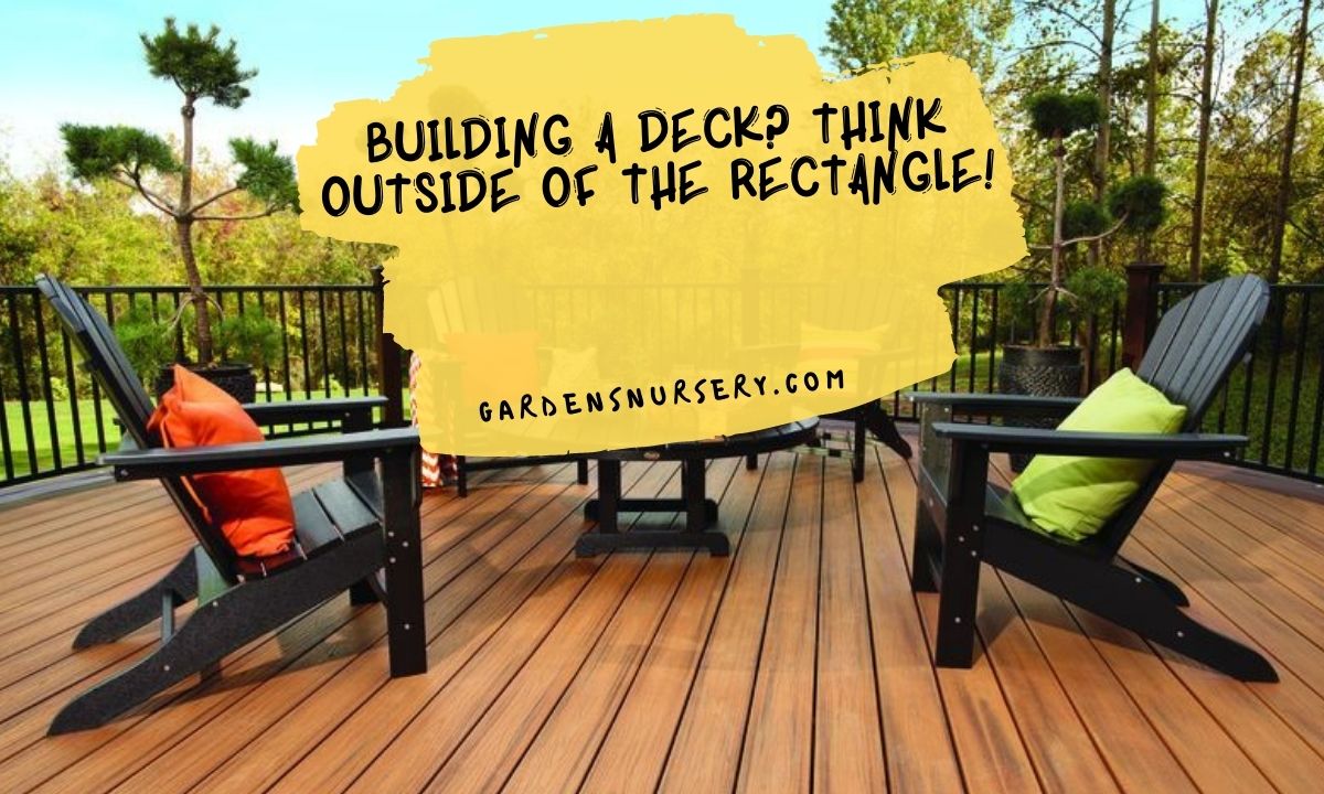 Building a Deck Think Outside of the Rectangle!