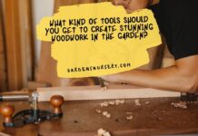 What Kind Of Tools Should You Get To Create Stunning Woodwork In The Garden