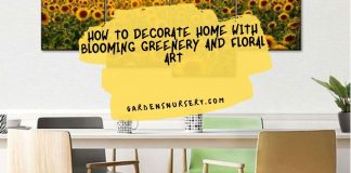 How To Decorate Home With Blooming Greenery and Floral Art