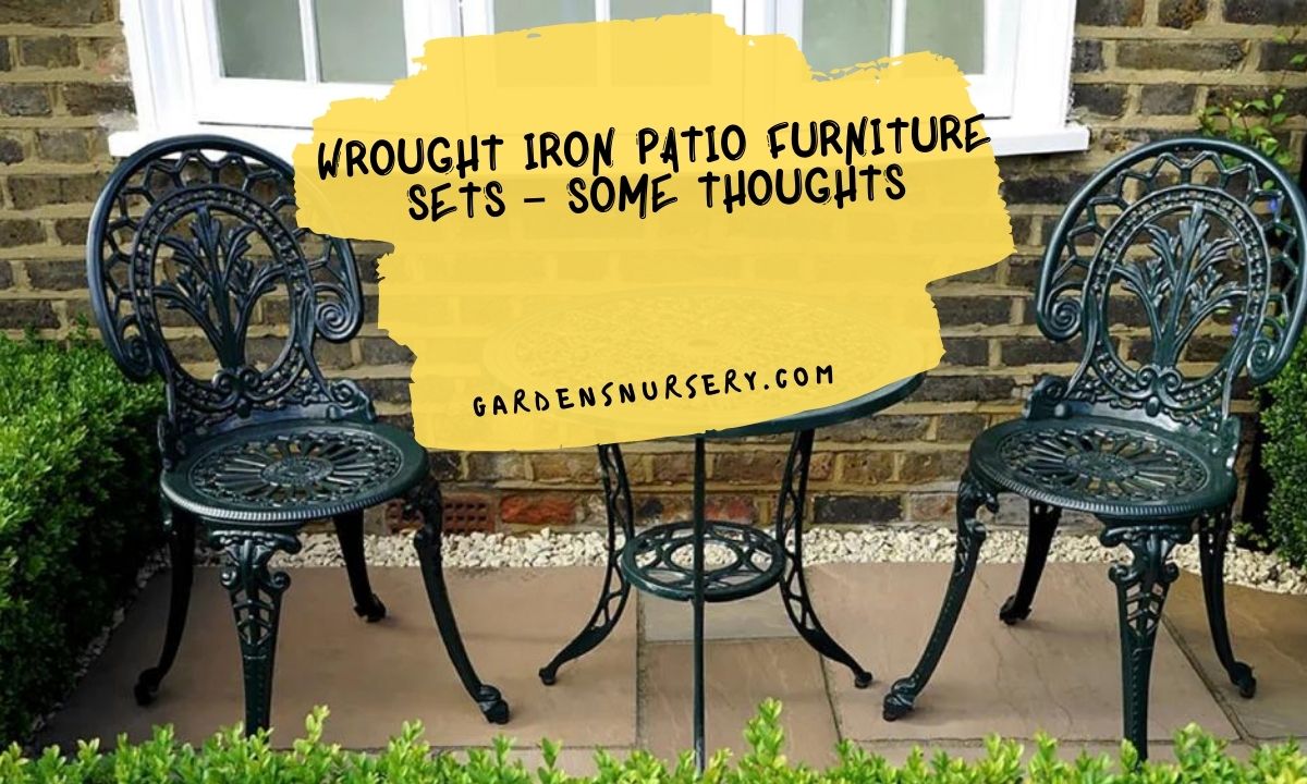 Wrought Iron Patio Furniture Sets – Some Thoughts
