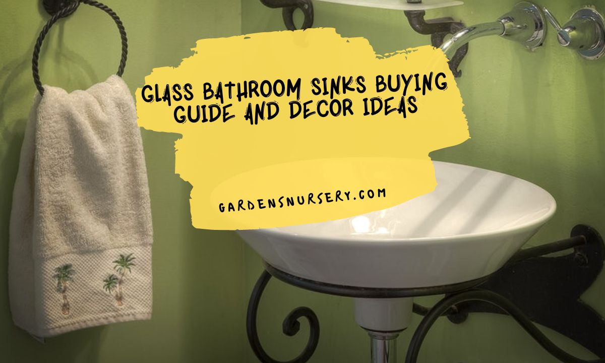 Glass Bathroom Sinks Buying Guide and Decor Ideas