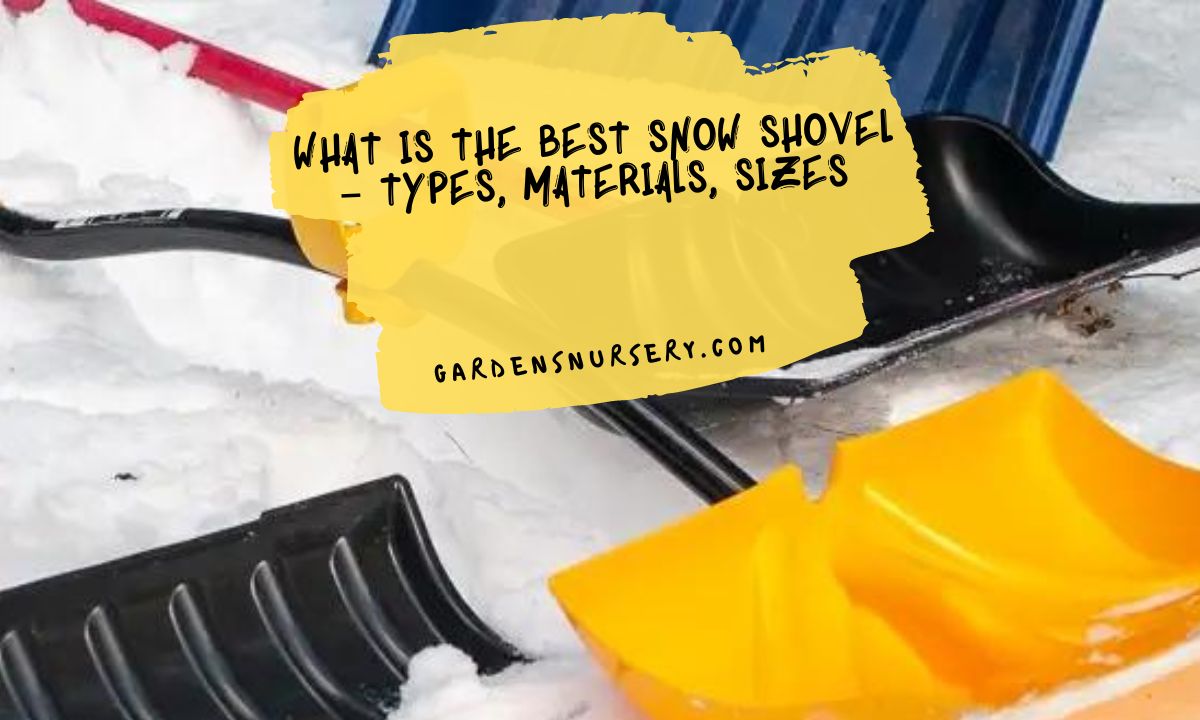 What is the Best Snow Shovel – Types, Materials, Sizes