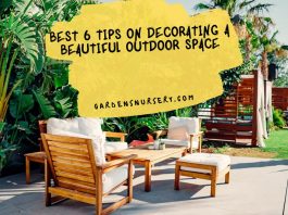 Best 6 Tips On Decorating A Beautiful Outdoor Space