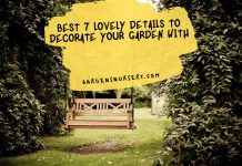Best 7 Lovely Details To Decorate Your Garden With