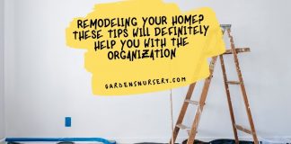 Remodeling Your Home These Tips Will Definitely Help You With the Organization
