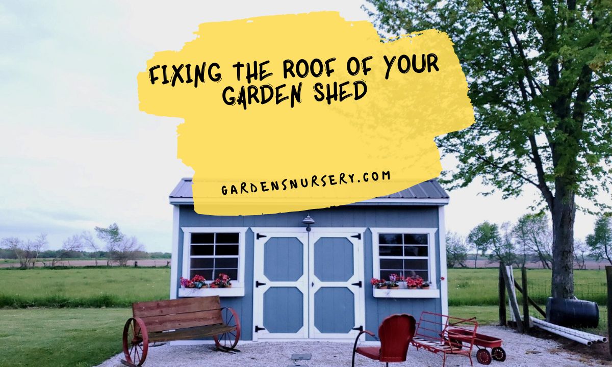 Fixing The Roof Of Your Garden Shed