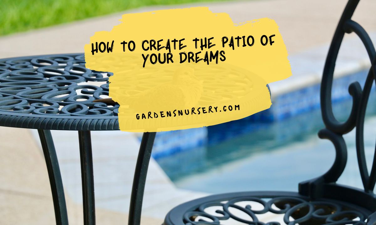 How To Create The Patio Of Your Dreams