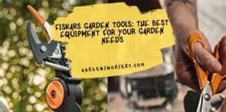 Fiskars Garden Tools The Best Equipment for Your Garden Needs