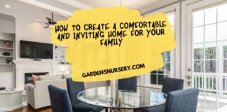 How to Create a Comfortable and Inviting Home for Your Family