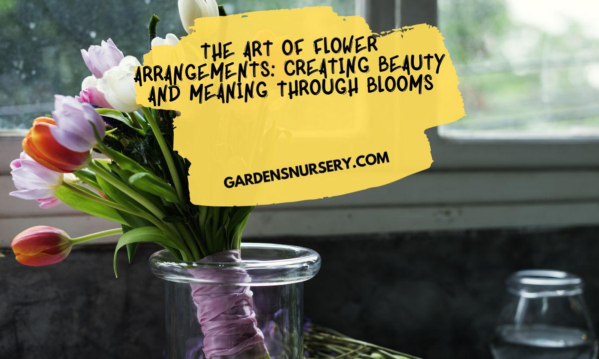 The Art of Flower Arrangements Creating Beauty and Meaning through Blooms