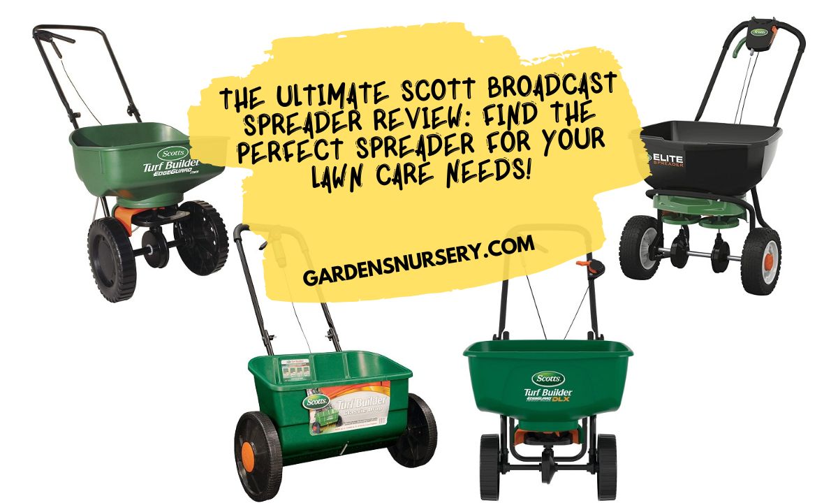 The Ultimate Scott Broadcast Spreader Review Find the Perfect Spreader for Your Lawn Care Needs!