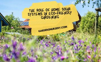 The Role of Home Solar Systems in Eco-Friendly Gardening